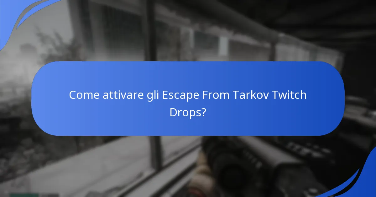 Come attivare gli Escape From Tarkov Twitch Drops?