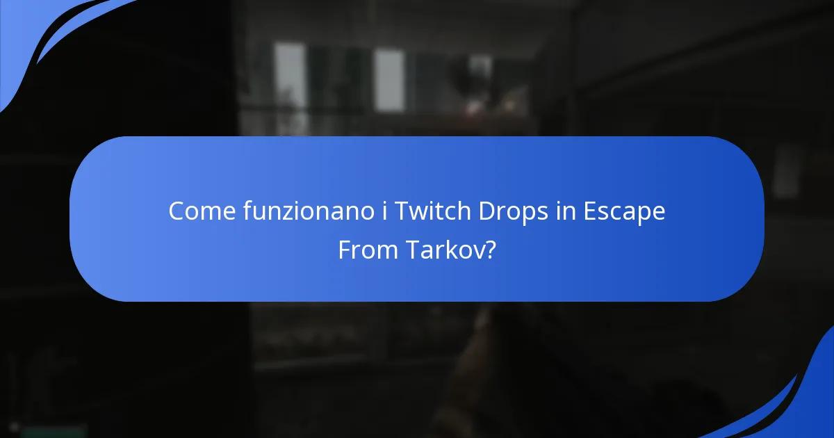 Come funzionano i Twitch Drops in Escape From Tarkov?