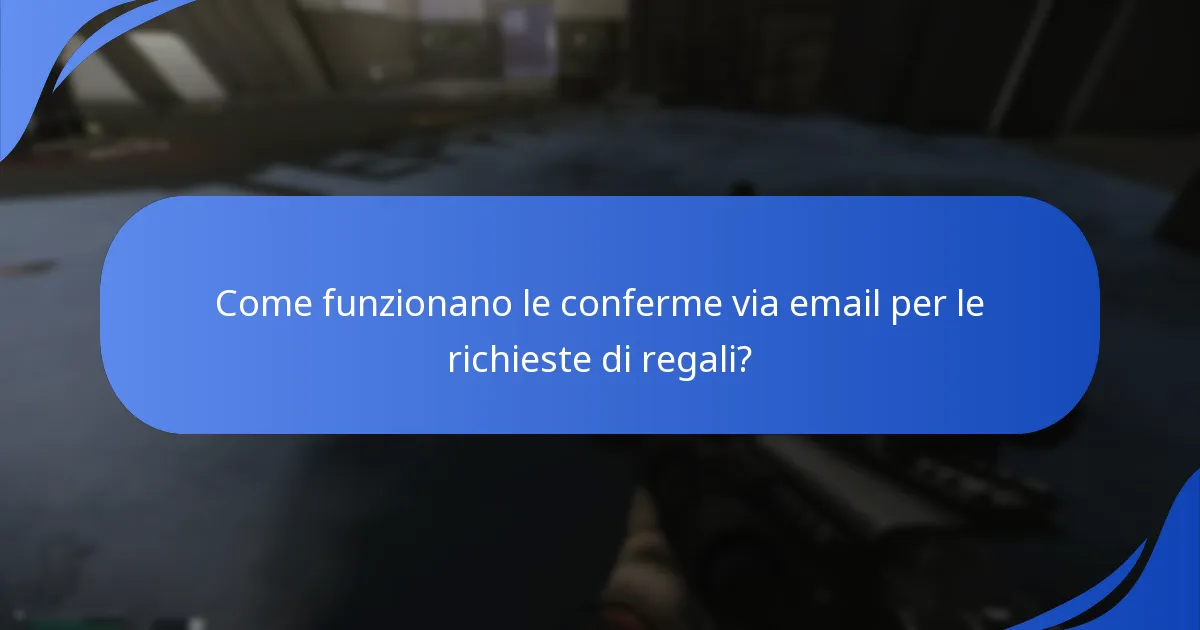Come funzionano le conferme via email per le richieste di regali?