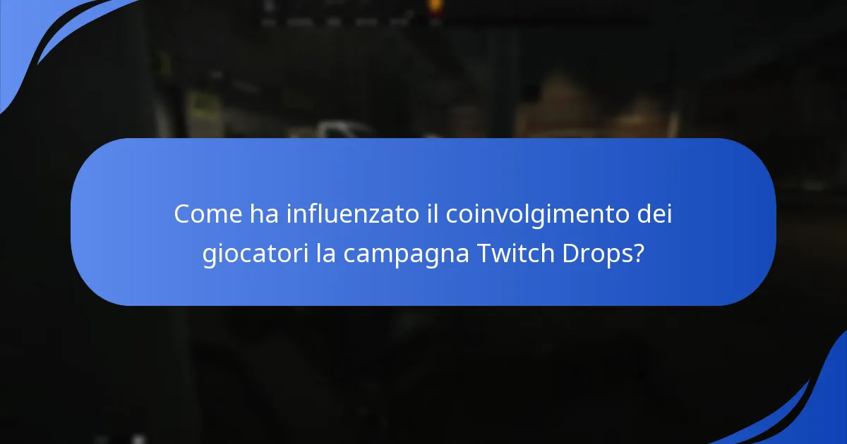 Come ha influenzato il coinvolgimento dei giocatori la campagna Twitch Drops?