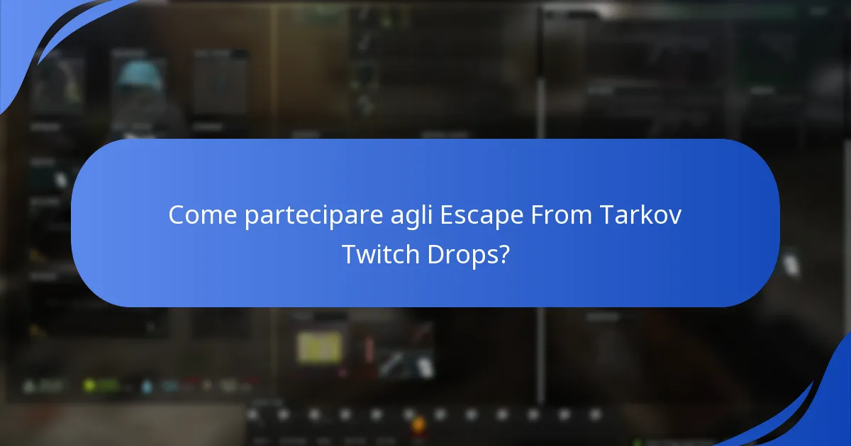Come partecipare agli Escape From Tarkov Twitch Drops?
