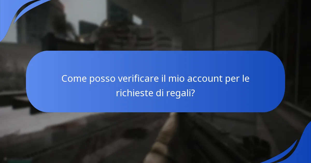 Come posso verificare il mio account per le richieste di regali?