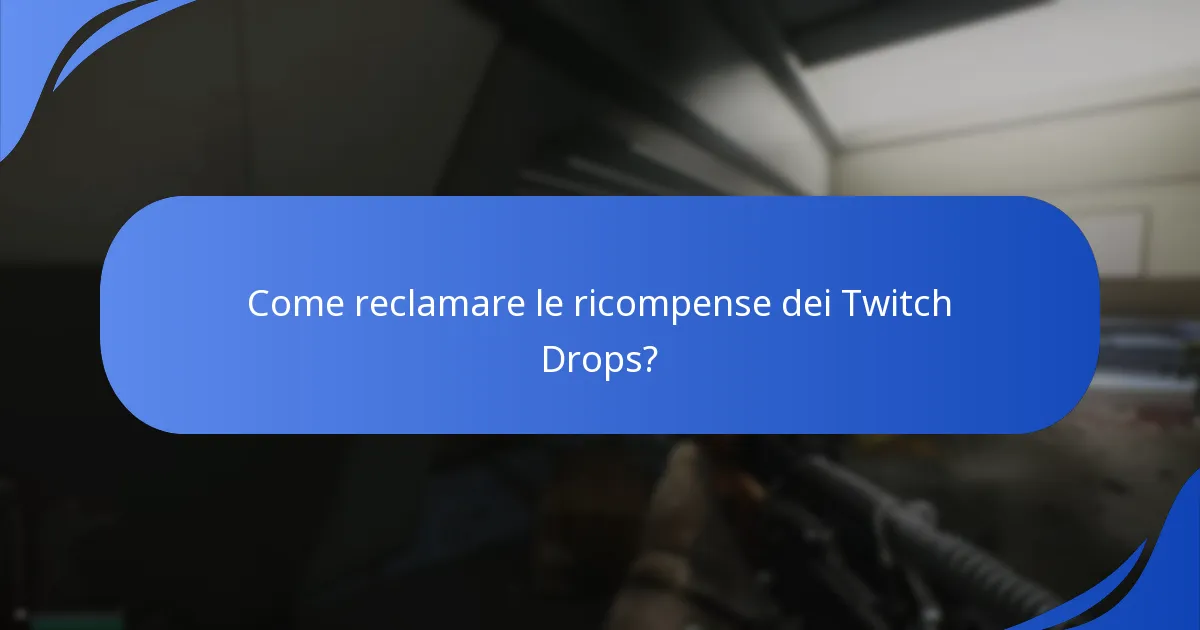 Come reclamare le ricompense dei Twitch Drops?