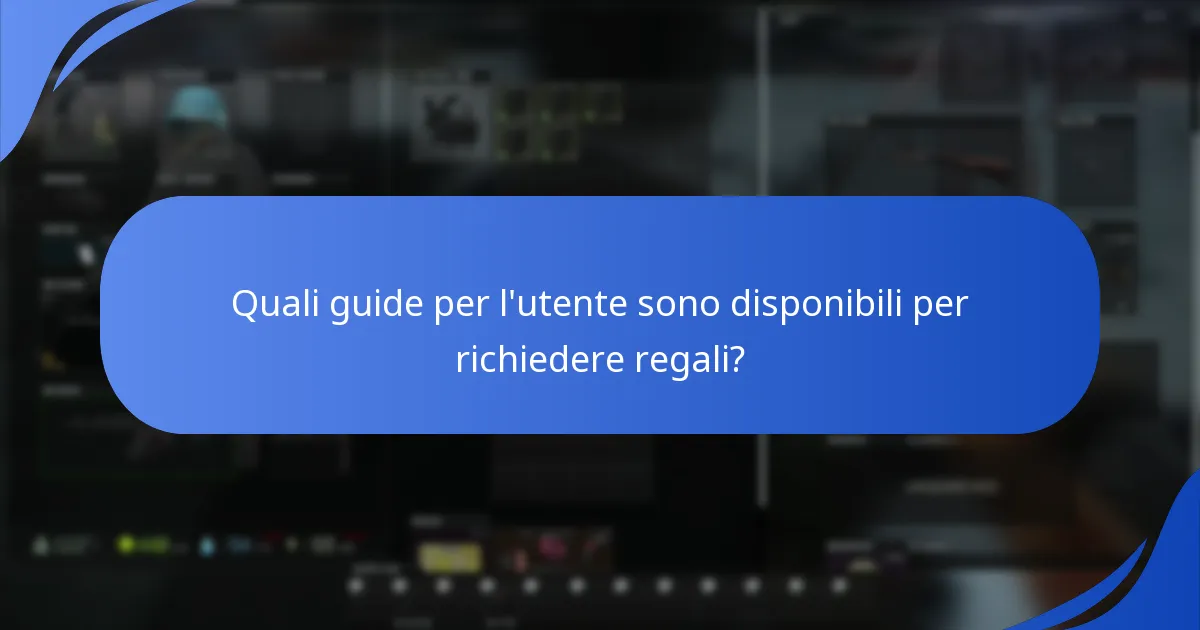 Quali guide per l'utente sono disponibili per richiedere regali?